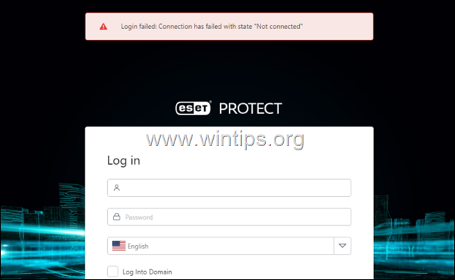 修复：ESET PROTECT 登录失败：连接失败，状态为“未连接”。